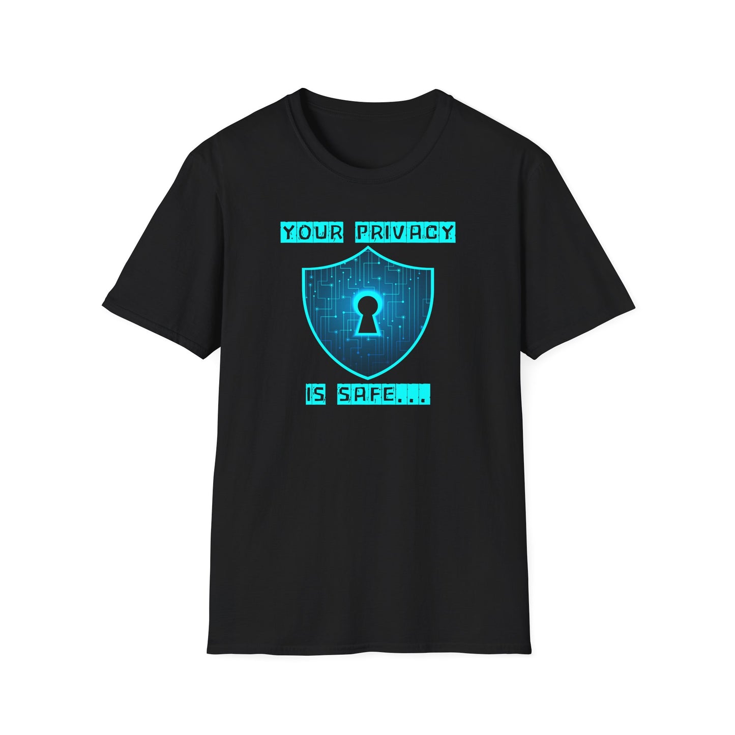 Your privacy is safe T-Shirt