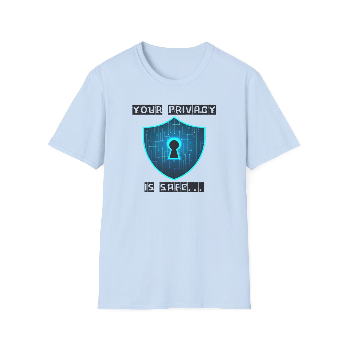 Your privacy is safe T-Shirt