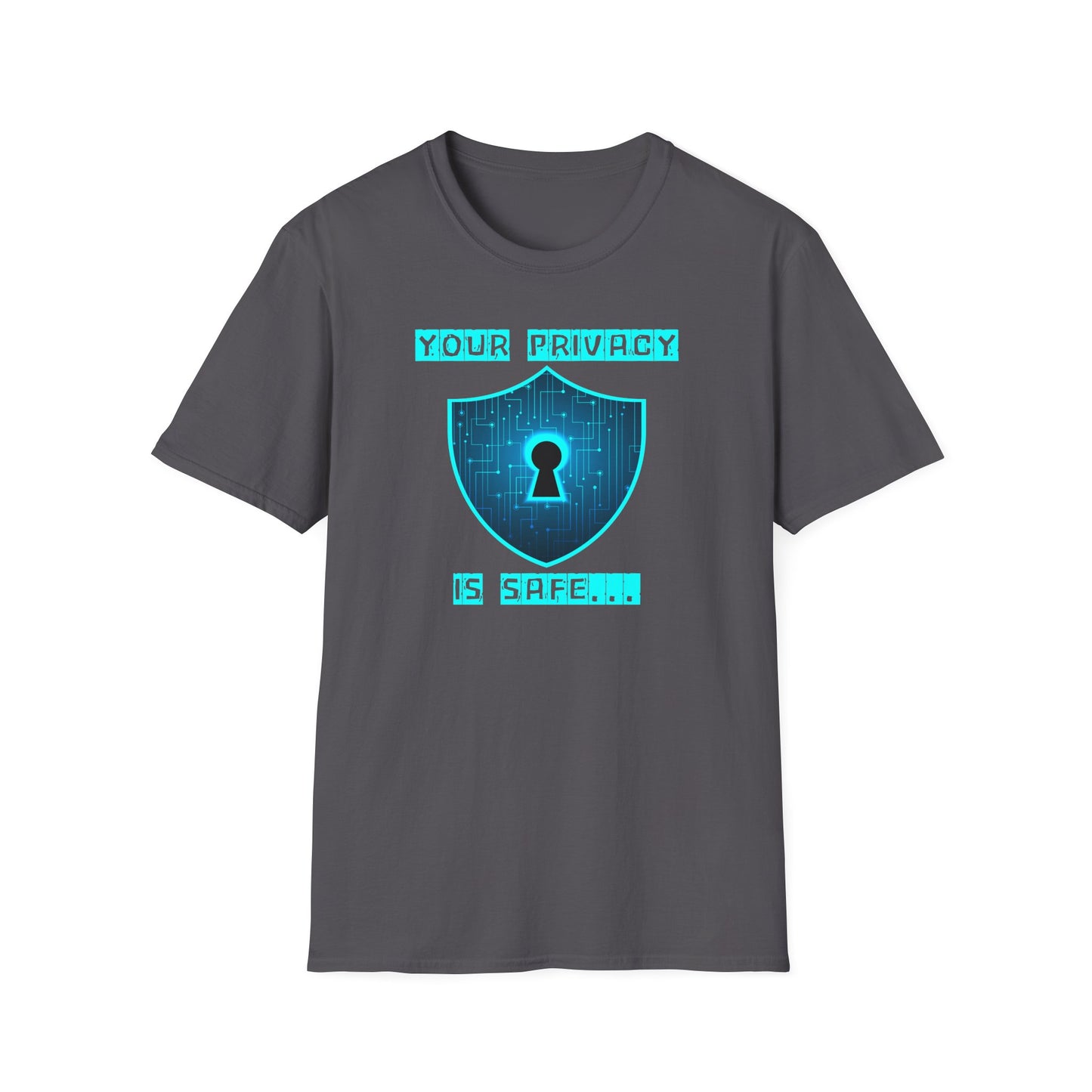 Your privacy is safe T-Shirt