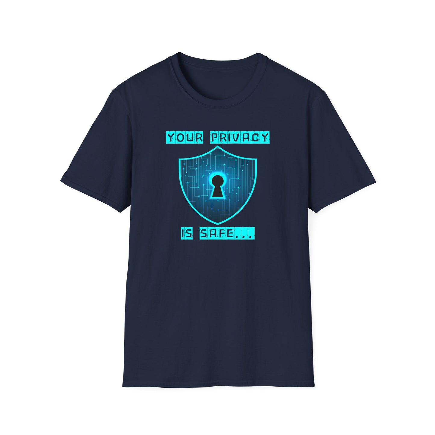 Your privacy is safe T-Shirt