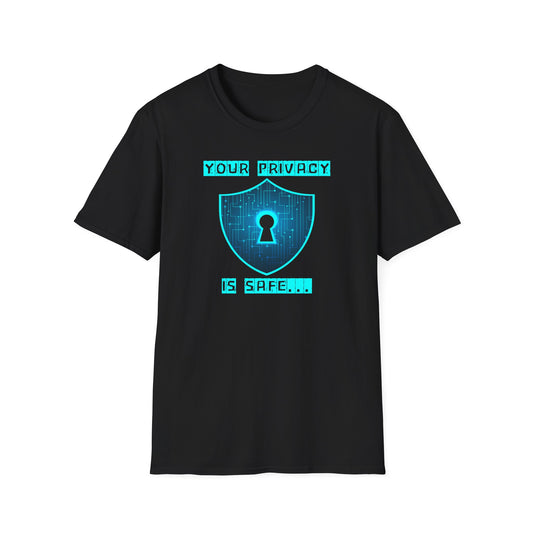 Your privacy is safe T-Shirt