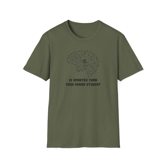 AI is smarter than you honor student T-Shirt