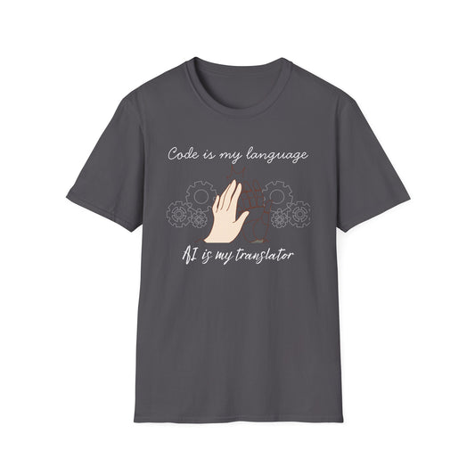 Code is my language AI is my Translator T-Shirt