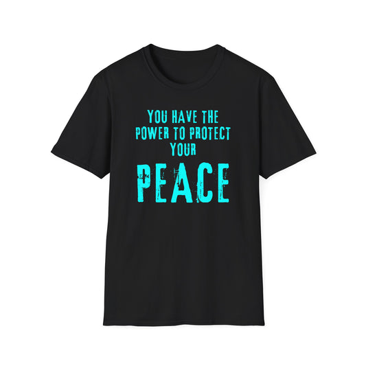 You have the power to protect your peace T-Shirt