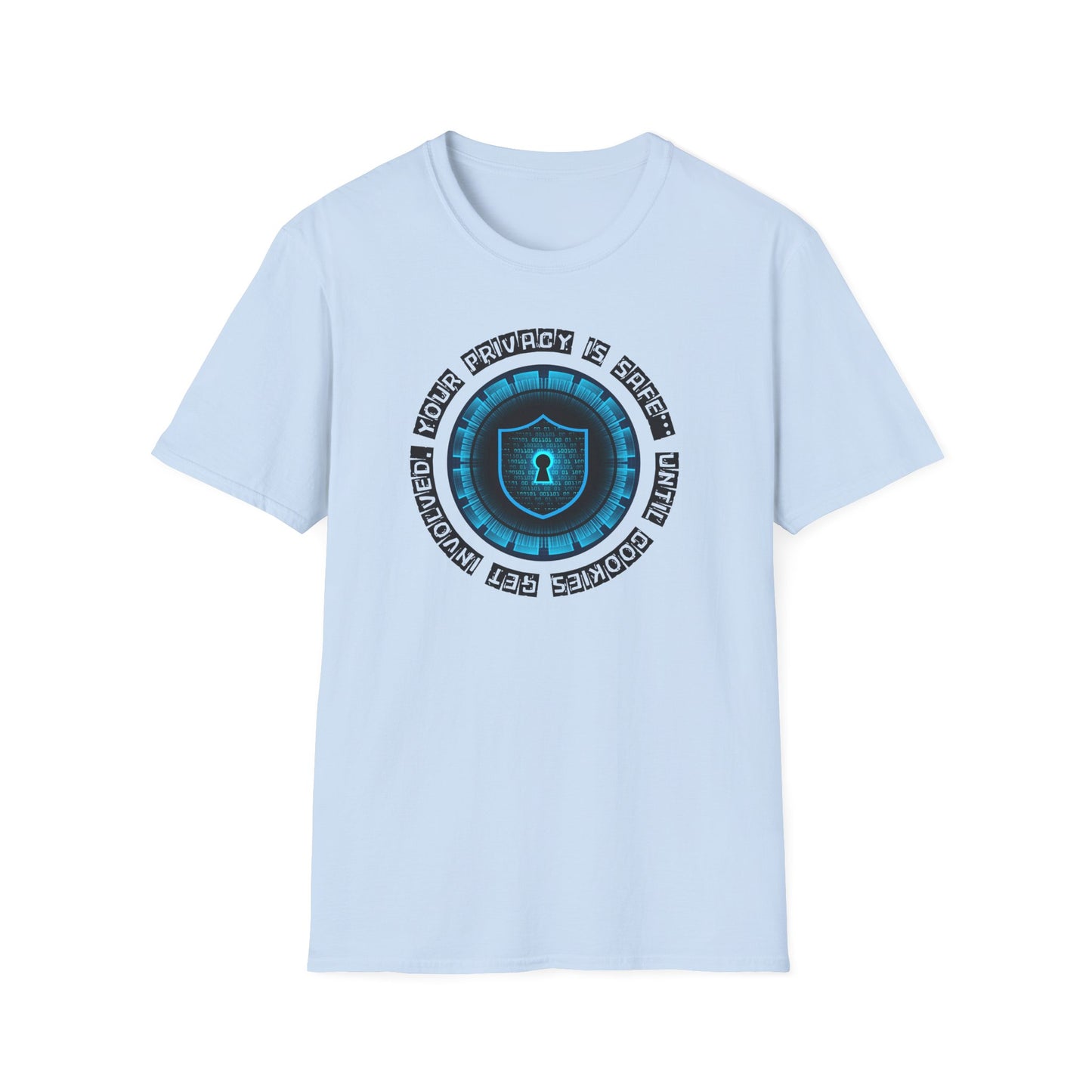 Your privacy is safe... Until T-Shirt