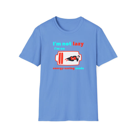 I'm not lazy I'm on energy-saving mode T-Shirt